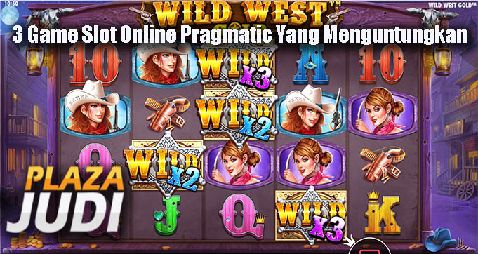 3 Game Slot Online Pragmatic Yang Menguntungkan