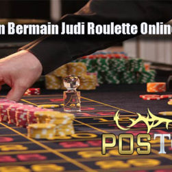 Keuntungan Bermain Judi Roulette Online Uang Asli