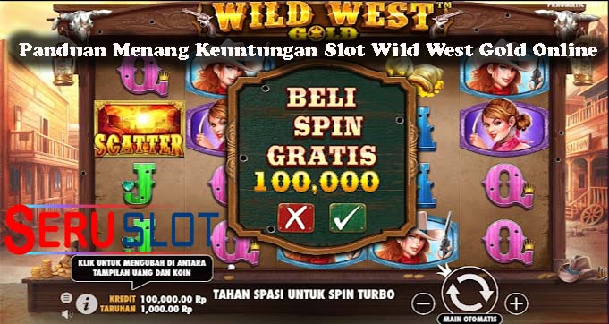 Panduan Menang Keuntungan Slot Wild West Gold Online